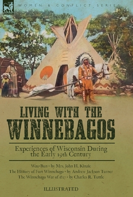 Living With the Winnebagos: Experiences of Wisc... 1915234867 Book Cover