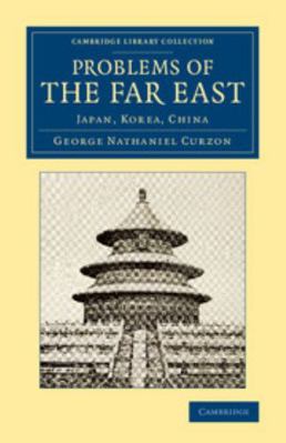 Problems of the Far East: Japan, Korea, China 1108080774 Book Cover