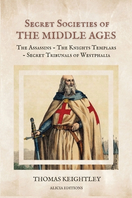 Secret Societies of the Middle Ages: The Assass... 2384552996 Book Cover