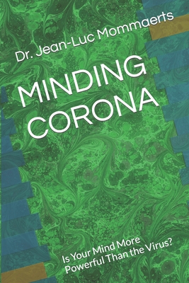 Minding Corona: Is Your Mind More Powerful Than... B08BF2TYVV Book Cover