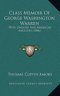 Class Memoir of George Washington Warren: With ... 1164691686 Book Cover