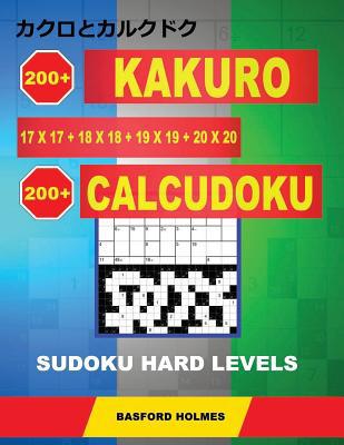 200 Kakuro 17x17 + 18x18 + 19x19 + 20x20 + 200 ... 1791668208 Book Cover