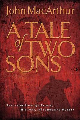 Tale of Two Sons: The Inside Story of A Father,... 1400280060 Book Cover