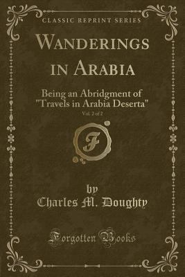 Wanderings in Arabia, Vol. 2 of 2: Being an Abr... 1331813085 Book Cover