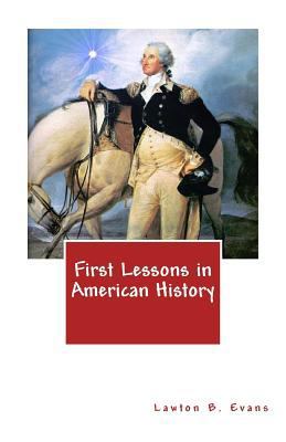 First Lessons in American History 1470060450 Book Cover