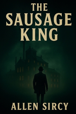 The Sausage King B0F87Q625B Book Cover