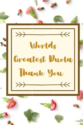 Worlds Greatest Duola Thank You: Thank You Gift... 1087401283 Book Cover