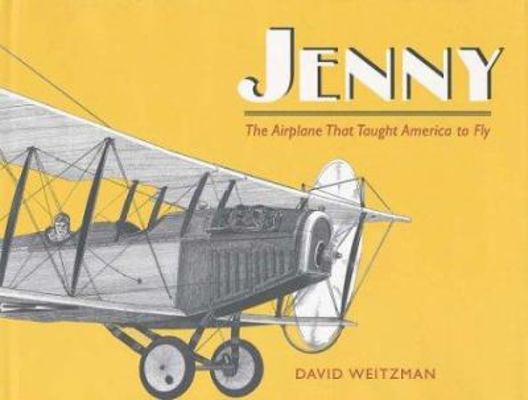 Jenny: The Airplane That Taugh America to Fly 0761325654 Book Cover