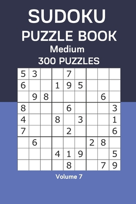 Sudoku Puzzle Book Medium: 300 Puzzles Volume 7 B08CWFL9X5 Book Cover