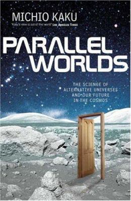 Parallel Worlds : The Science of Alternative Un... 0713997281 Book Cover