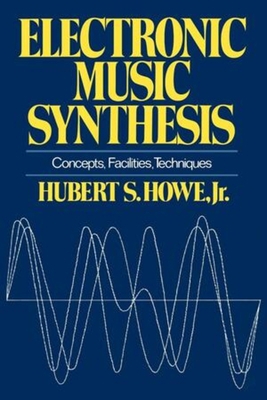Electronic Music Synthesis: Concepts, Facilitie... 0393331830 Book Cover
