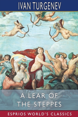 A Lear of the Steppes (Esprios Classics): Trans... B0B5NP9Z3J Book Cover