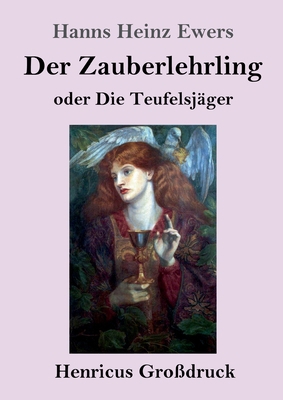 Der Zauberlehrling (Großdruck): oder Die Teufel... [German] 3847854372 Book Cover