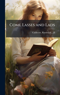 Come Lasses and Lads B0FK1BJXKK Book Cover