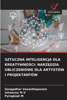 Sztuczna Inteligencja Dla Kreatywno&#346;ci: Na... [Polish] 6209132367 Book Cover