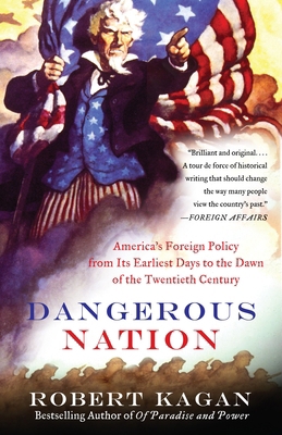 Dangerous Nation: America's Foreign Policy from... 0375724915 Book Cover