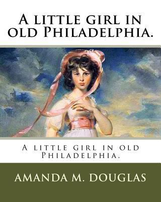 A little girl in old Philadelphia. 1985874172 Book Cover