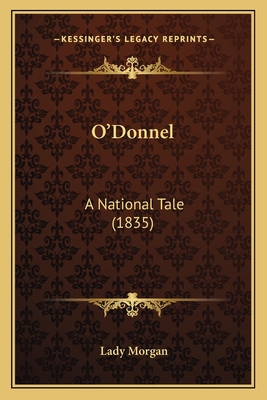 O'Donnel: A National Tale (1835) 1164608096 Book Cover