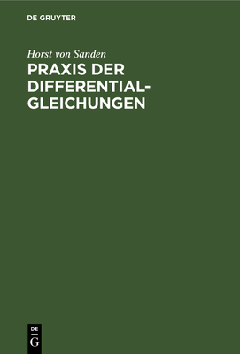 PRAXIS Der Differentialgleichungen: Eine Einfüh... [German] 3111140458 Book Cover