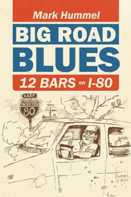 Big Road Blues-12 Bars on I-80 0578097672 Book Cover