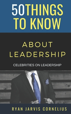 50 Things to Know About Leadership: Celebrities... B08L5D95PR Book Cover