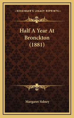 Half A Year At Bronckton (1881) 1166664139 Book Cover