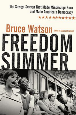 Freedom Summer: The Savage Season of 1964 That ... 0670021709 Book Cover
