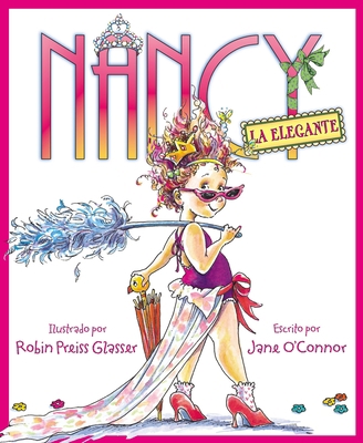 Nancy La Elegante: Fancy Nancy (Spanish Edition) [Spanish] 0061435287 Book Cover