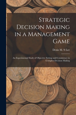 Strategic Decision Making in a Management Game:... B0BQPJ8V3F Book Cover