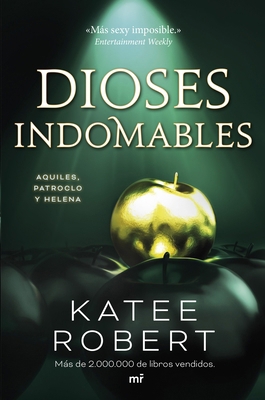 Dioses Indomables: Reinterpretación de Aquiles,... [Spanish] 6073925573 Book Cover