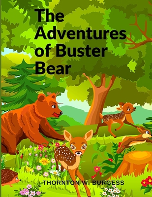 The Adventures of Buster Bear: A Children Story 1805470795 Book Cover