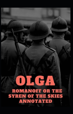 Olga Romanoff or The Syren of the Skies Annotated B08QWXHCS5 Book Cover