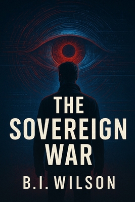 The Sovereign War: A Nathan Bishop Thriller B0FM45JJCY Book Cover