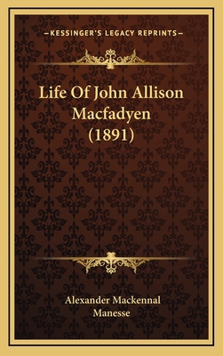 Life Of John Allison Macfadyen (1891) 1166668711 Book Cover