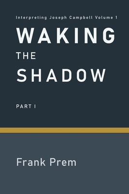 Waking The Shadow: Part I 1925963942 Book Cover