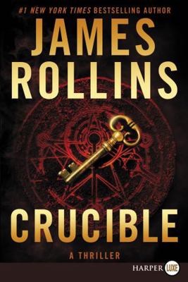 Crucible: A Thriller [Large Print] 0062381814 Book Cover
