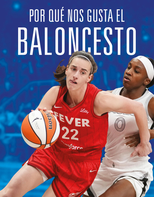 Por Qué Nos Gusta El Baloncesto [Spanish] 1644669897 Book Cover