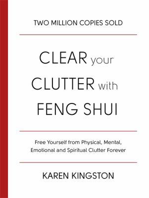 Clear Your Clutter with Feng Shui. Karen Kingston 0749918241 Book Cover