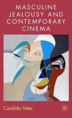 Masculine Jealousy and Contemporary Cinema 1403986215 Book Cover