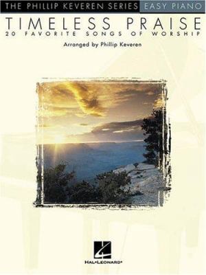 Timeless Praise: arr. Phillip Keveren The Phill... 063402583X Book Cover