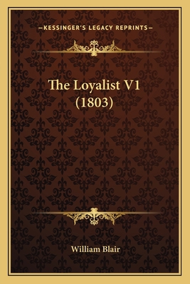 The Loyalist V1 (1803) 1166187543 Book Cover