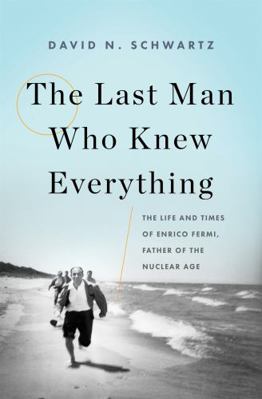 The Last Man Who Knew Everything: The Life and ... 0465072925 Book Cover