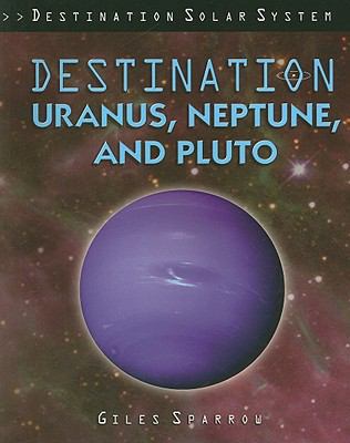 Destination Uranus, Neptune, and Pluto 1435834631 Book Cover