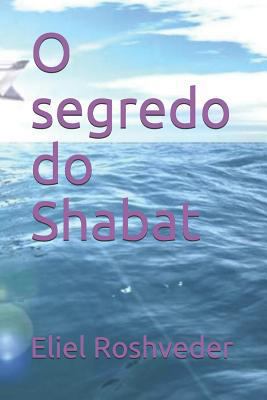 O segredo do Shabat [Portuguese] 1718070055 Book Cover