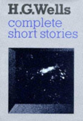 The complete short stories of H.G. Wells 0713629711 Book Cover