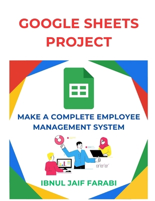 Google Sheet Project: Make a Complete Employee ... B0DCP533G8 Book Cover