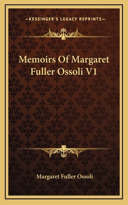 Memoirs of Margaret Fuller Ossoli V1 1163468584 Book Cover