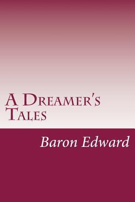 A Dreamer's Tales 1502388006 Book Cover