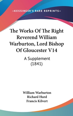 The Works of the Right Reverend William Warburt... 1437005632 Book Cover