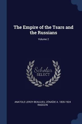 The Empire of the Tsars and the Russians; Volume 2 1376831694 Book Cover